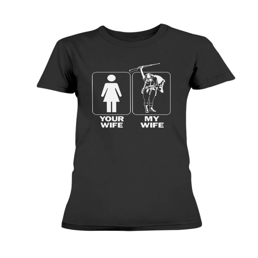 Your wife my wife funny deer hunting t-shirt