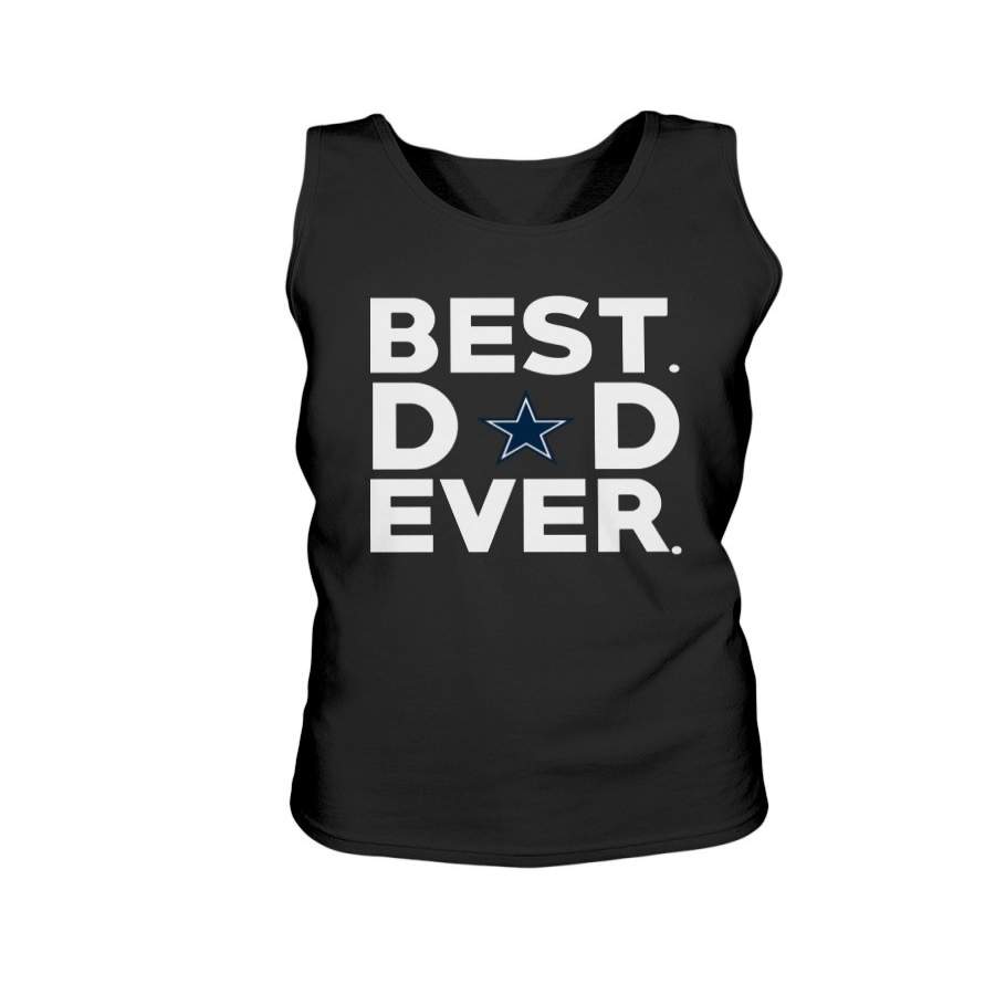 Great Best Dad Ever Dallas Cowboys Father’s Day Shirt G220 Tank Top