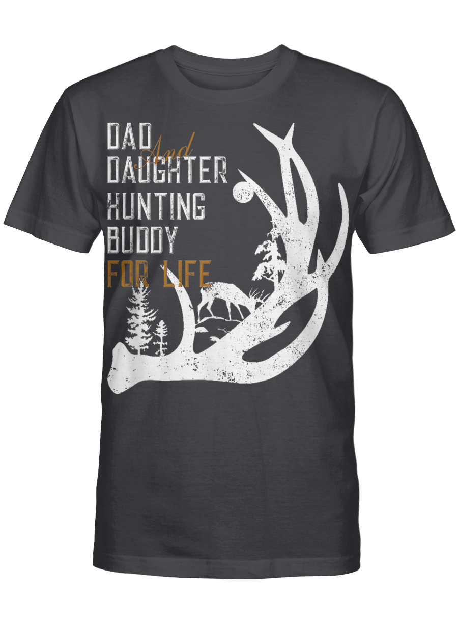 Dad and Daughter Hunting Buddy for Life Tee Gift For Hunters T-Shirt