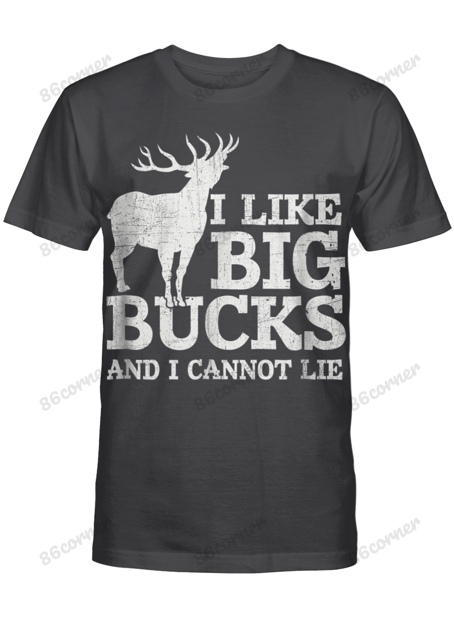 I Like Big Bucks and I Cannot Lie T-shirt Deer Hunting Shirt