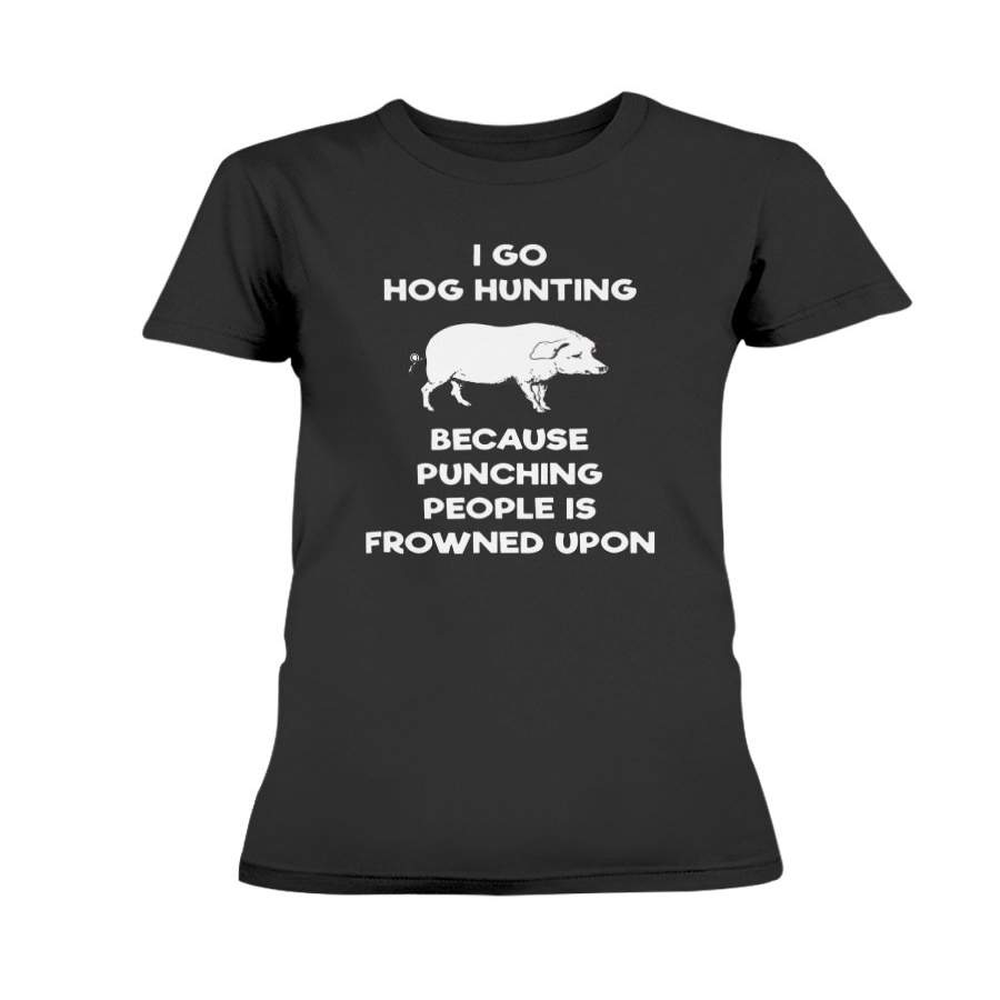 Hog Hunting Hunter Funny T-Shirt – Punch