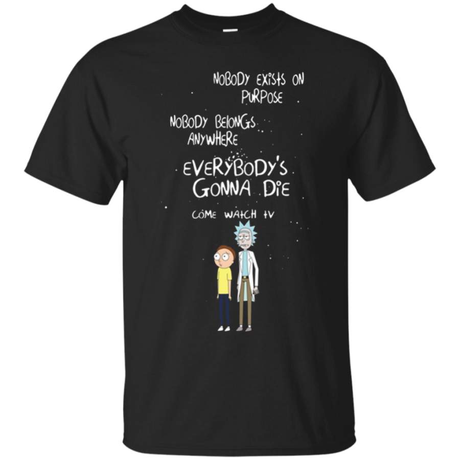 Every Body’s Gonna Die – Rick and Morty T-Shirt