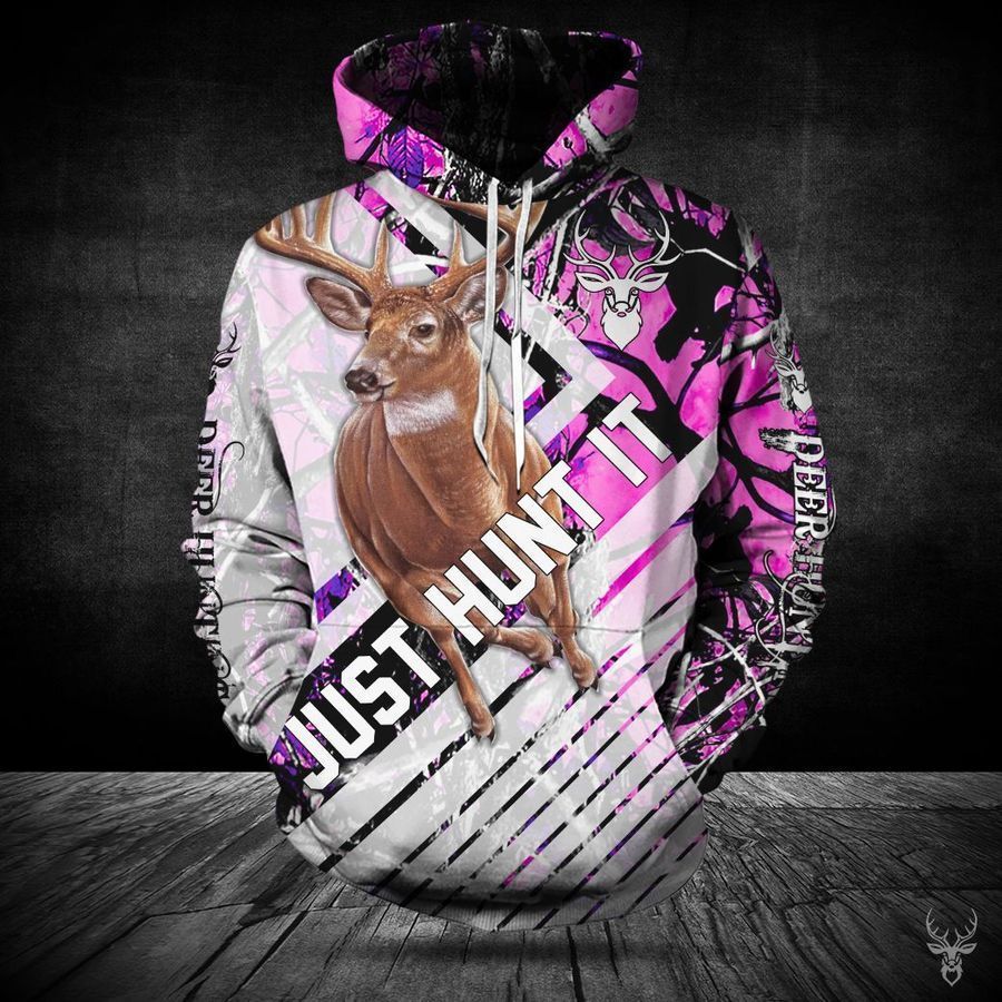 Deer Hunting Pink Just Hunt It 3D Printed Sublimation Hoodie Hooded Sweatshirt Comfy Soft And Warm For Men Women S to 5XL CTC15011223