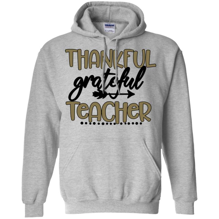 Thankful grateful teacher Hoodie/Sweatshirt – TeeEver