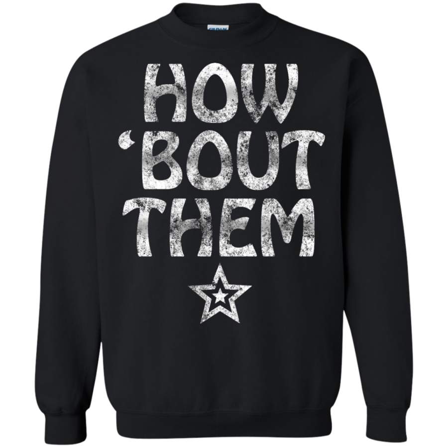 How Bout Them Dallas-Cowboy Crewneck Pullover Sweatshirt 8 oz