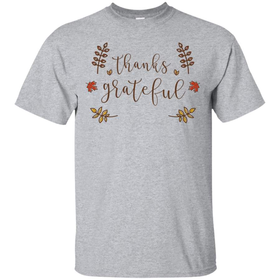 Happy thanksgiving – Thanks grateful – Men/Women T shirt