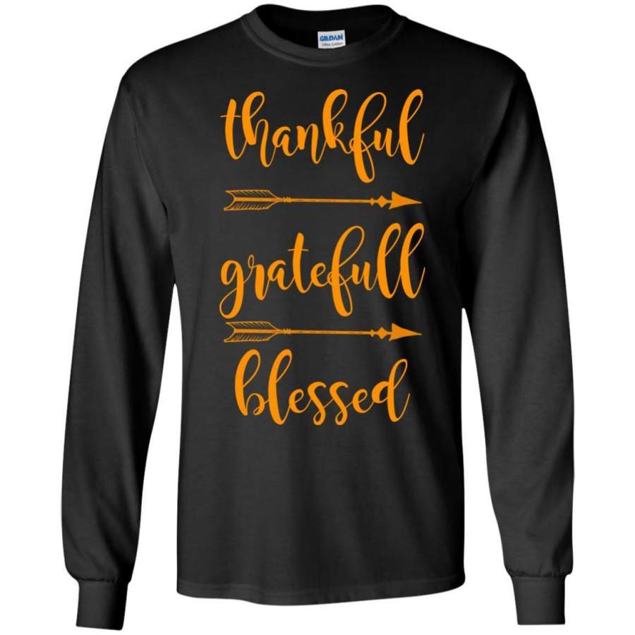 Thanksgiving shirt, Thankful Grateful Blessed LS T-Shirt