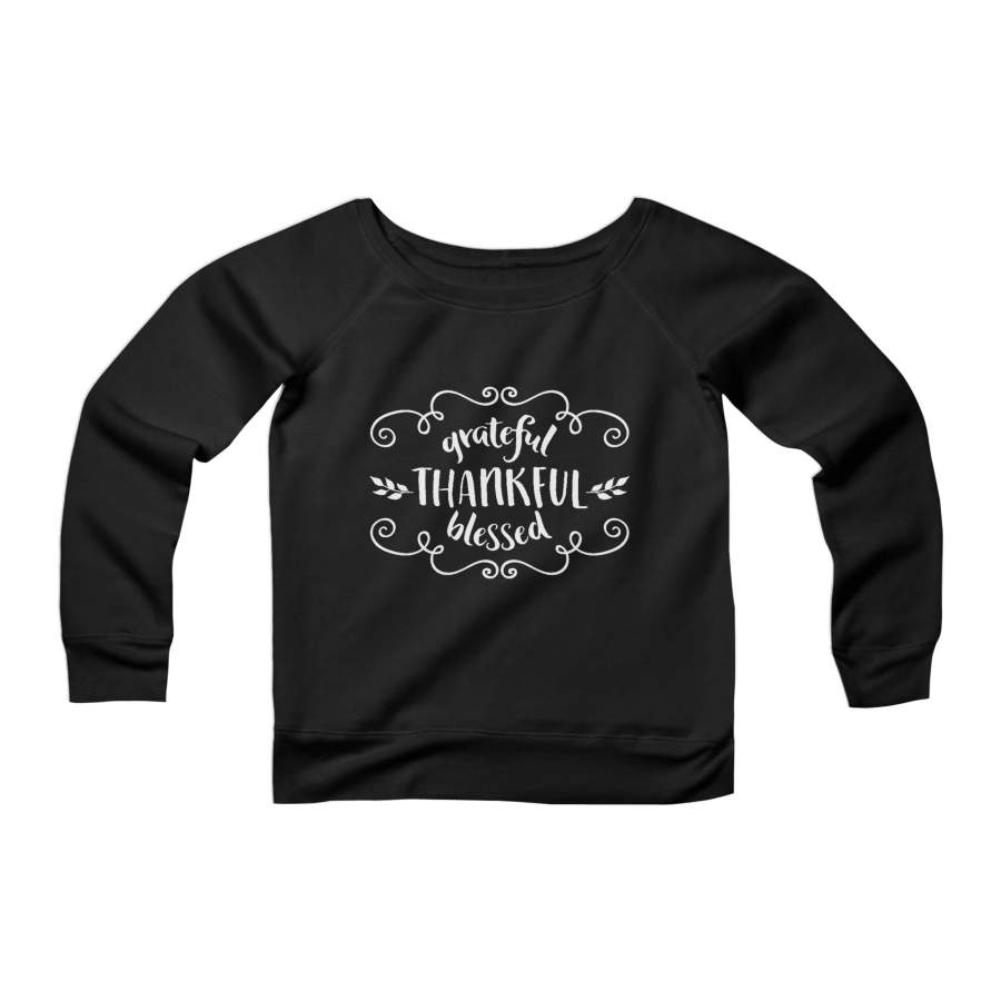 Thankful Grateful Blessed Quotes Womans Wide Neck Sweatshirt Sweater