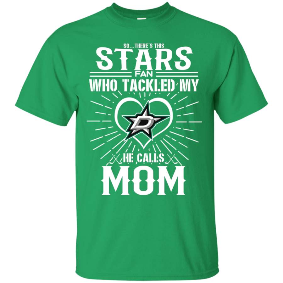 He Calls Mom Who Tackled My Dallas Stars T Shirts