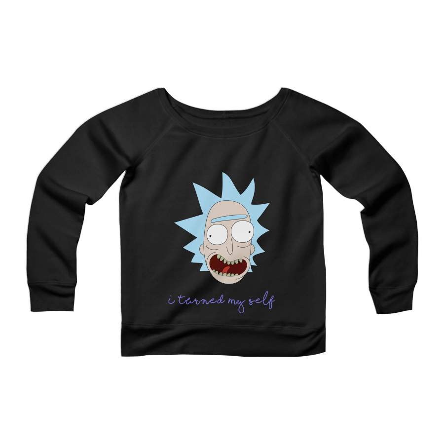 Pickle Rick Parody I Turned Myself Morty Funny Gift For Rick And Morty Fans CPY Womans Wide Neck Sweatshirt Sweater