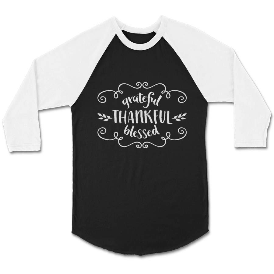 Thankful Grateful Blessed Quotes Unisex 3/4 Sleeve Baseball Tee T-Shirt