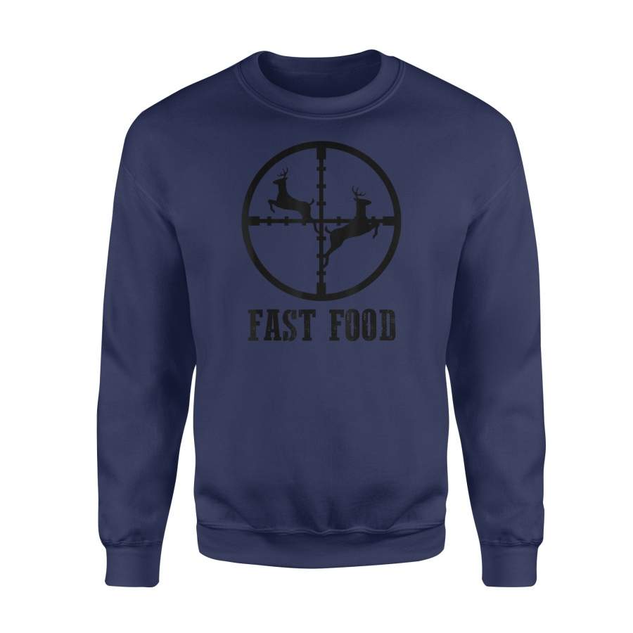 Funny hunting shirt Deer Hunting Funny Hunter Fast Food Gift – Standard Fleece Sweatshirt