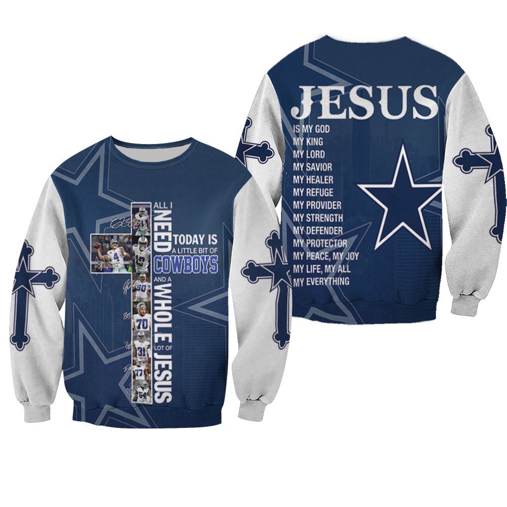 All I Need Today Is Little Bit Dallas Cowboys And Whole Lots Of Jesus 3D All Over print Hoodie, T-shirt, Sweater, Jacket Jersey Sweater