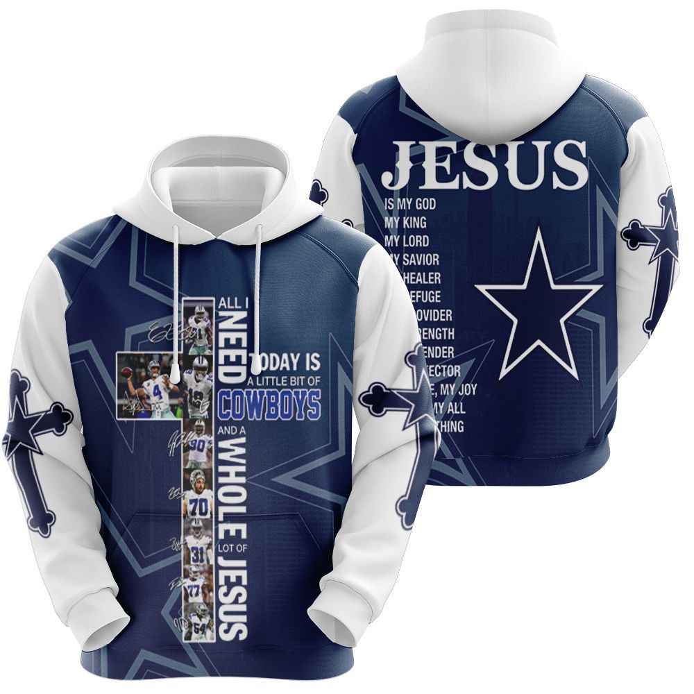 All I Need Today Is Little Bit Dallas Cowboys And Whole Lots Of Jesus 3D All Over print Hoodie, T-shirt, Sweater, Jacket Jersey Hoodie