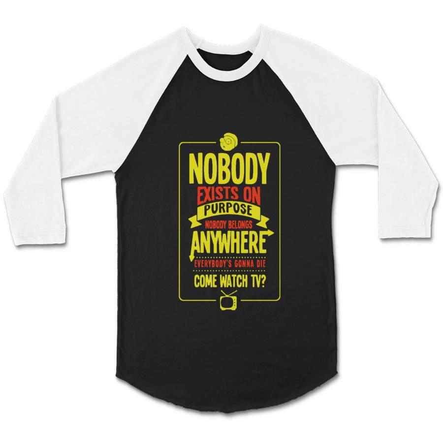 Nobody Exists On Purpose Rick And Morty Quote Fans CPY Unisex 3/4 Sleeve Baseball Tee T-Shirt