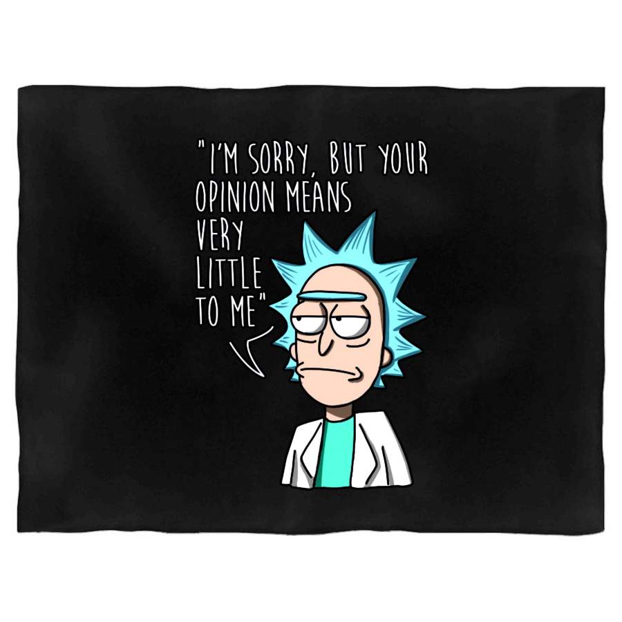 Rick And Morty Your Opinion Means Very Little To Me Birthday Gift Blanket