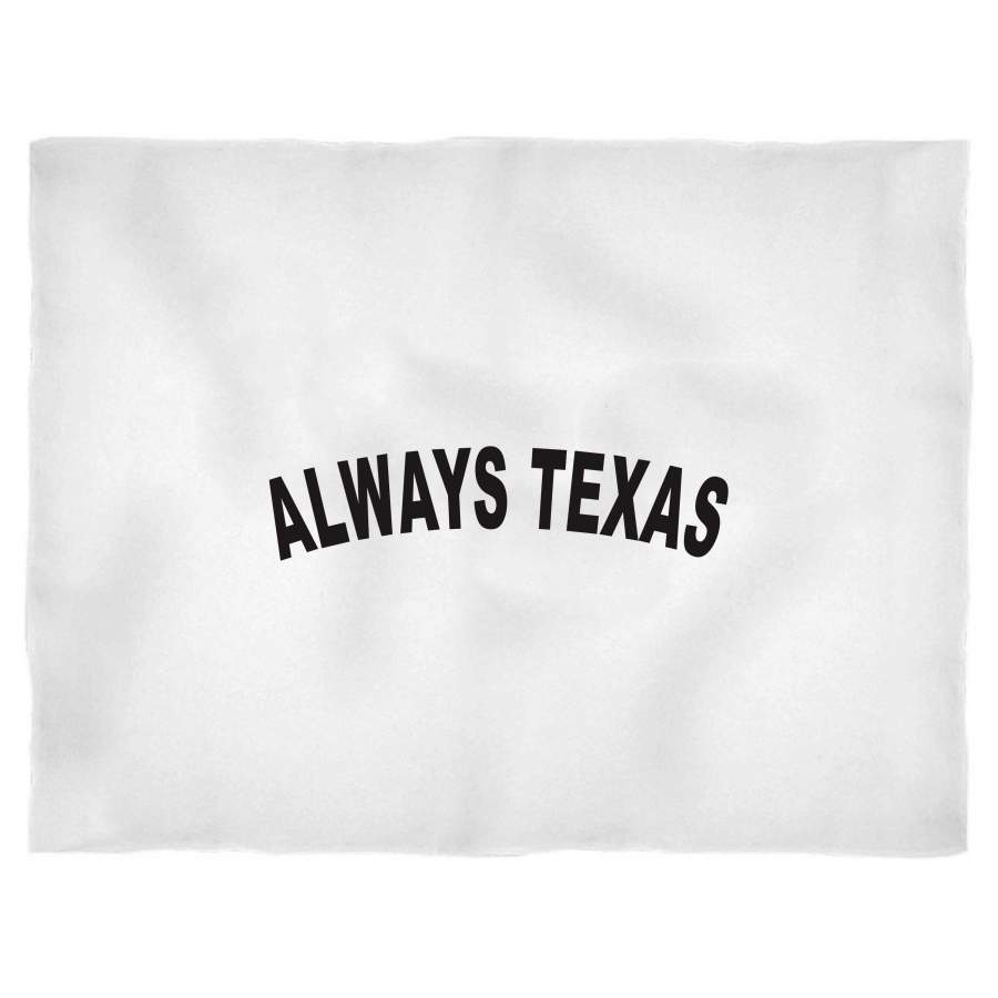 Always Texas Local Pride Houston Dallas Austin Graphic Quote Blanket