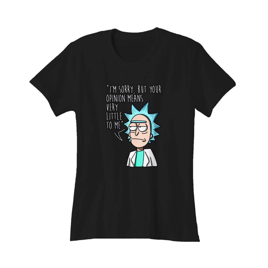 Rick And Morty Your Opinion Means Very Little To Me Birthday Gift Women’s T-Shirt