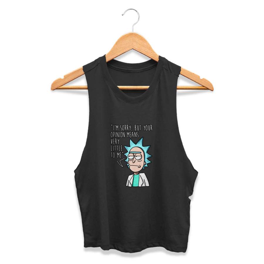 Rick And Morty Your Opinion Means Very Little To Me Birthday Gift Womans Crop Tanktop Tee