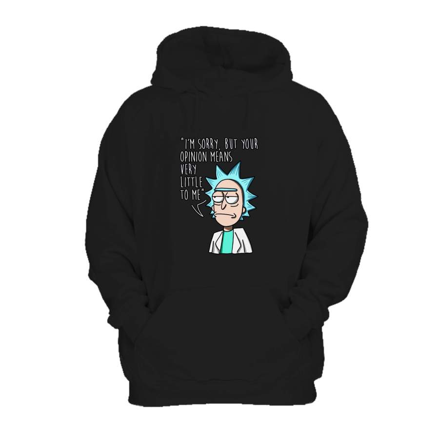 Rick And Morty Your Opinion Means Very Little To Me Birthday Gift Hoodie