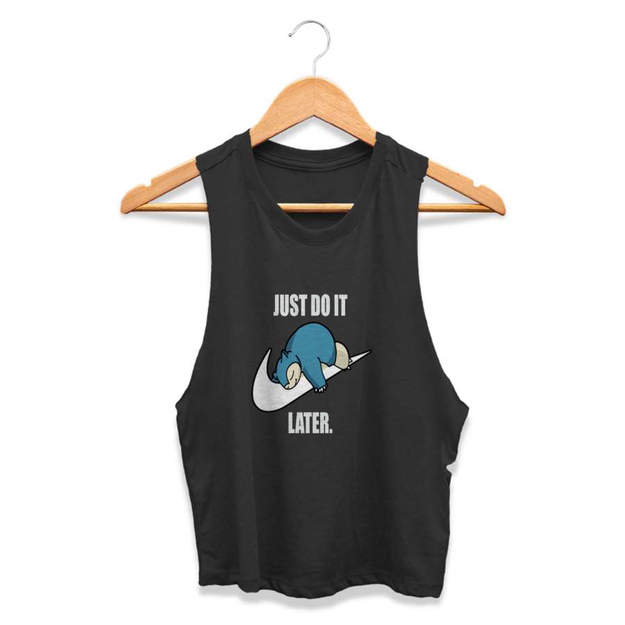 Pokemon Snorlax Just Do It Later Anime Snorlax Gotta Catch Em All Misty Ash Team Rocket CPY Womans Crop Tanktop Tee