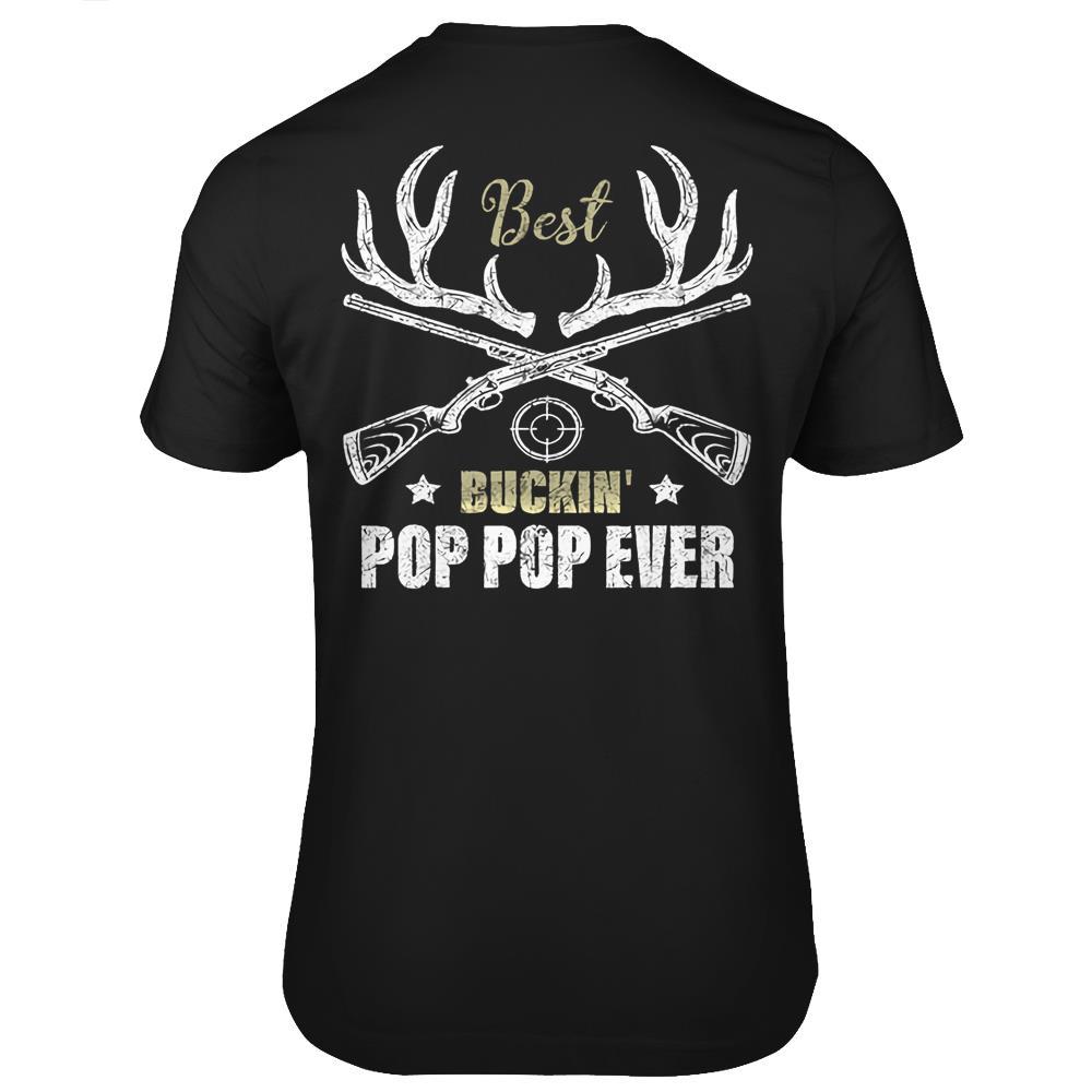 Mens Best Buckin’ Pop Pop Ever Deer Hunters Hunting Gift Father T Shirts Print On Back