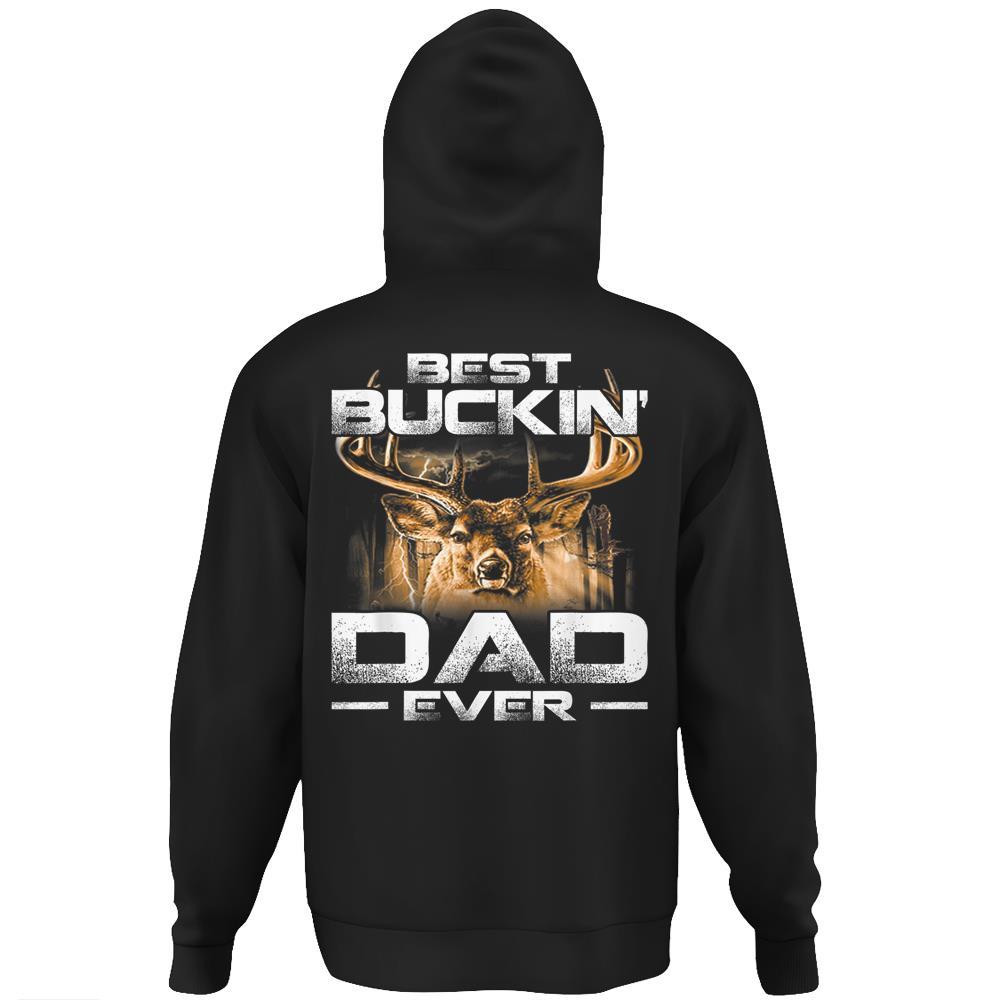 Best Buckin’ Dad Ever Shirt Deer Hunting Bucking Father Gift Hoodie Print On Back