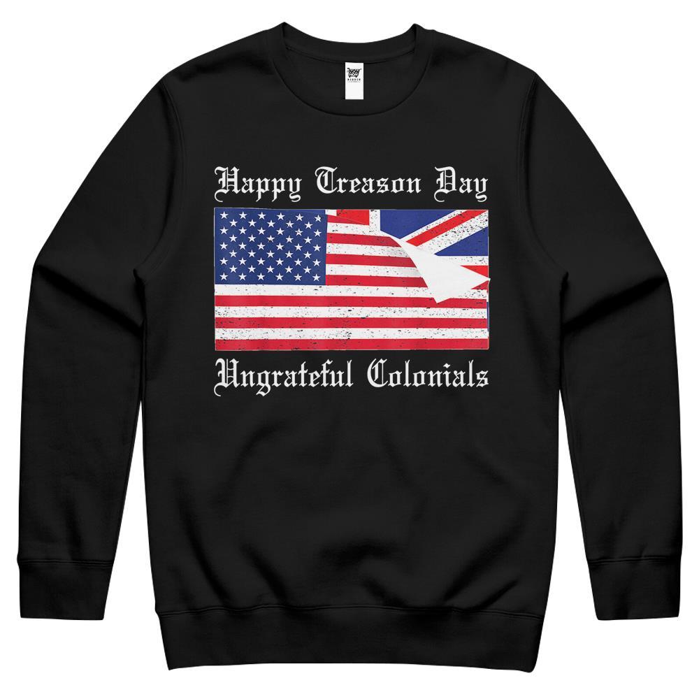 4Th July Shirts, Fourth Of July Crewneck Sweatshirt, 4Th Of July Crewneck Sweatshirt, Happy Treason Day Ungrateful Colonials T-Shirt 4Th Of July Crewneck Sweatshirt