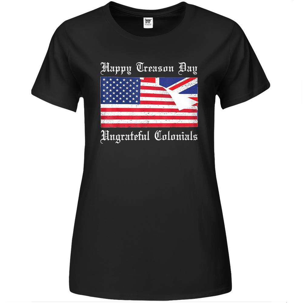 4Th July Shirts, Fourth Of July Premium Womens Premium Womens Tshirtss, 4Th Of July Premium Womens T Shirts, Happy Treason Day Ungrateful Colonials T-Shirt 4Th Of July Premium Womens T Shirts