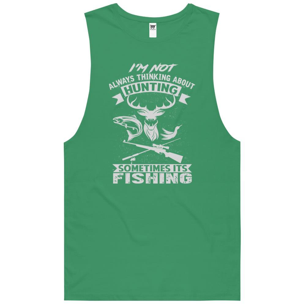 I’M Not Always Thinking About Hunting Funny Fishing Hunting Tank Top