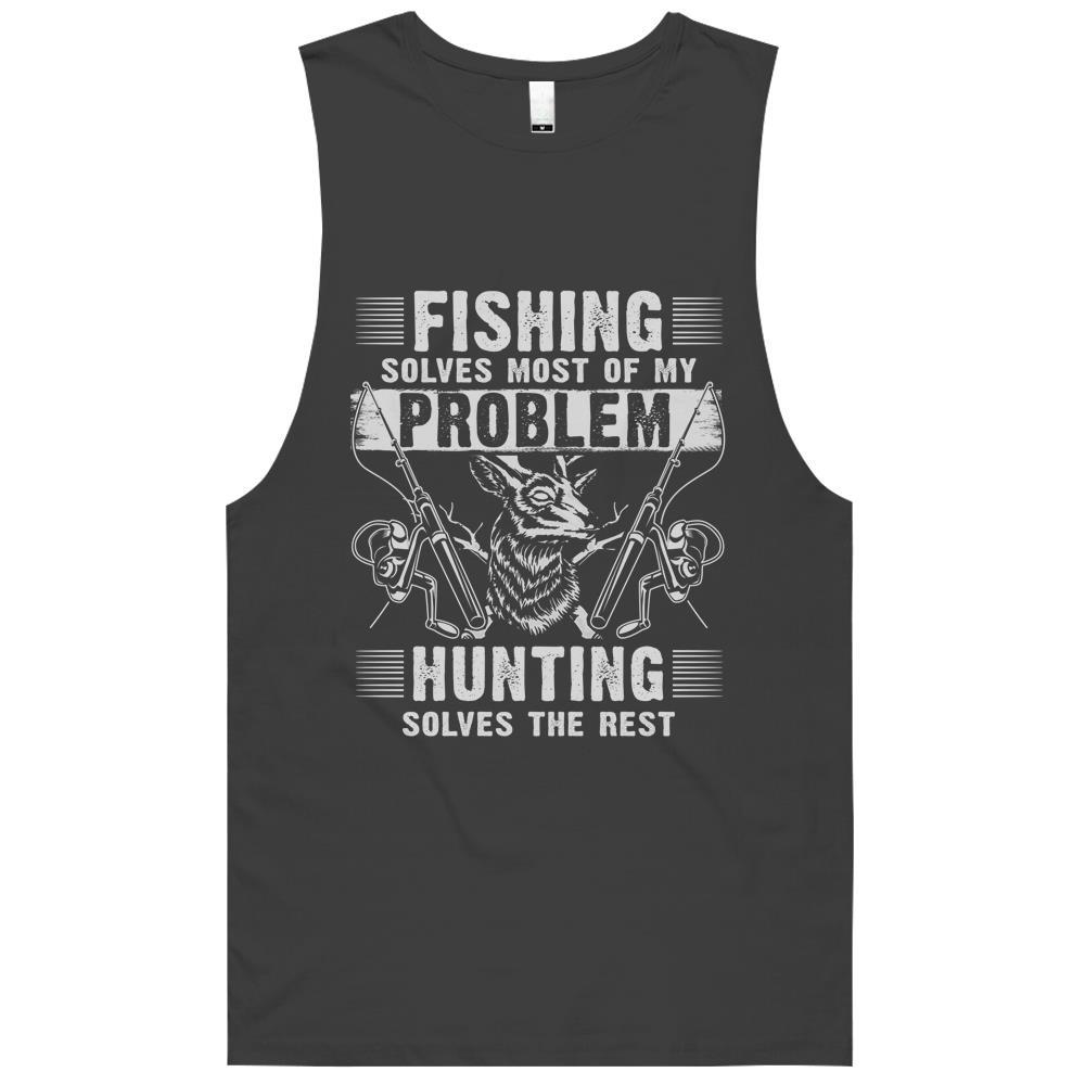 Fishing Solves Most Of My Problems Hunting Solves The Rest Tank Top