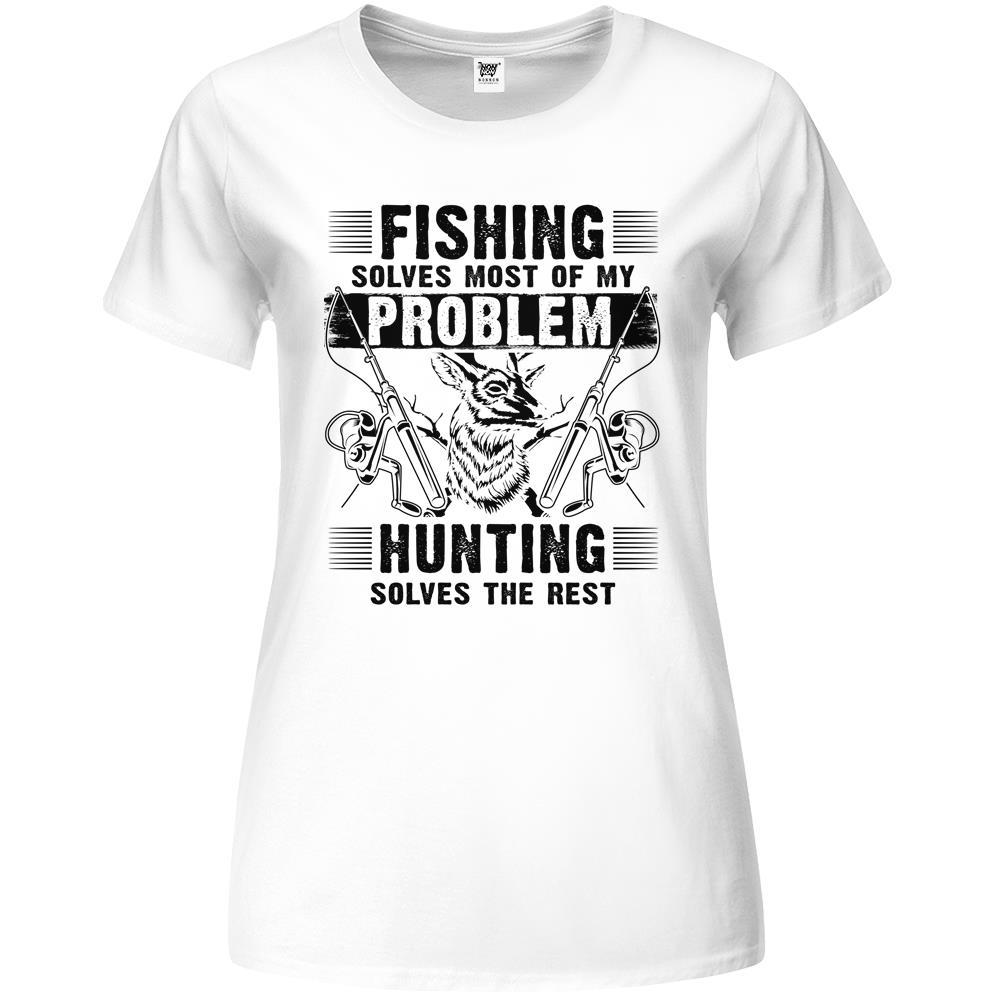 Fishing Solves Most Of My Problems Hunting Solves The Rest Premium Womens Tshirts