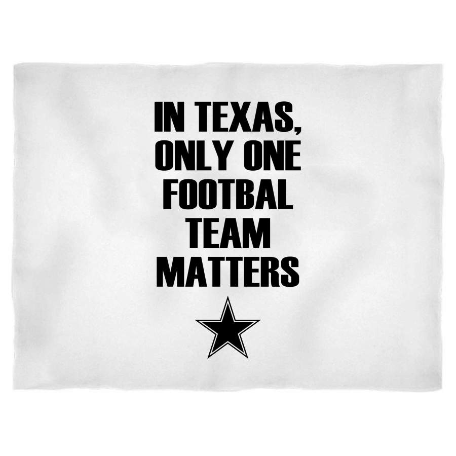 Dallas Cowboys In Texas Only One Football Team Matters Blanket