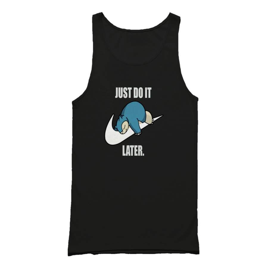 Pokemon Snorlax Just Do It Later Anime Snorlax Gotta Catch Em All Misty Ash Team Rocket Tank Top