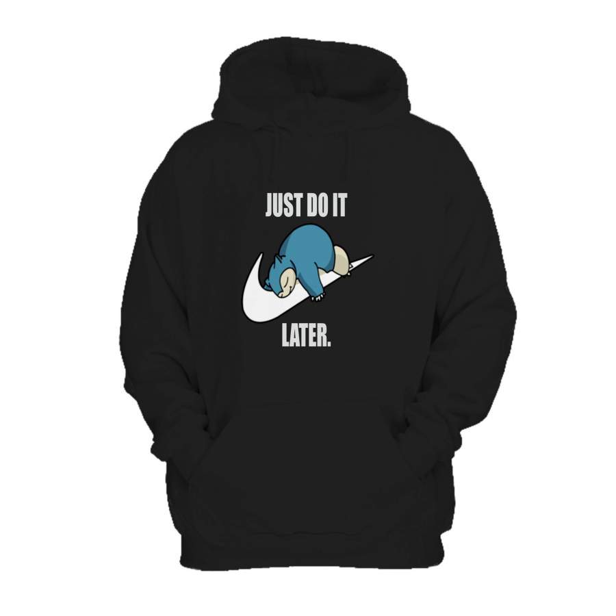 Pokemon Snorlax Just Do It Later Anime Snorlax Gotta Catch Em All Misty Ash Team Rocket Hoodie