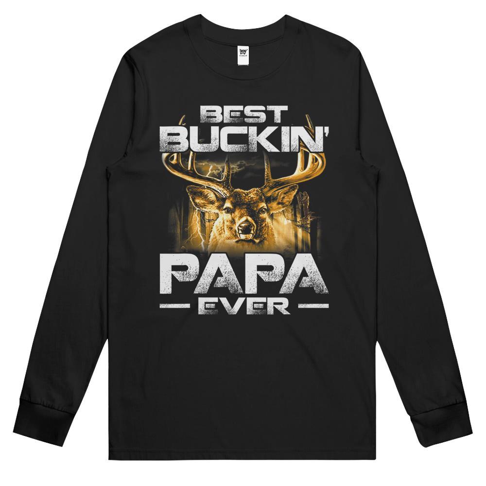 Best Buckin’ Papa Ever Deer Hunting Bucking Father Long Sleeve T Shirts