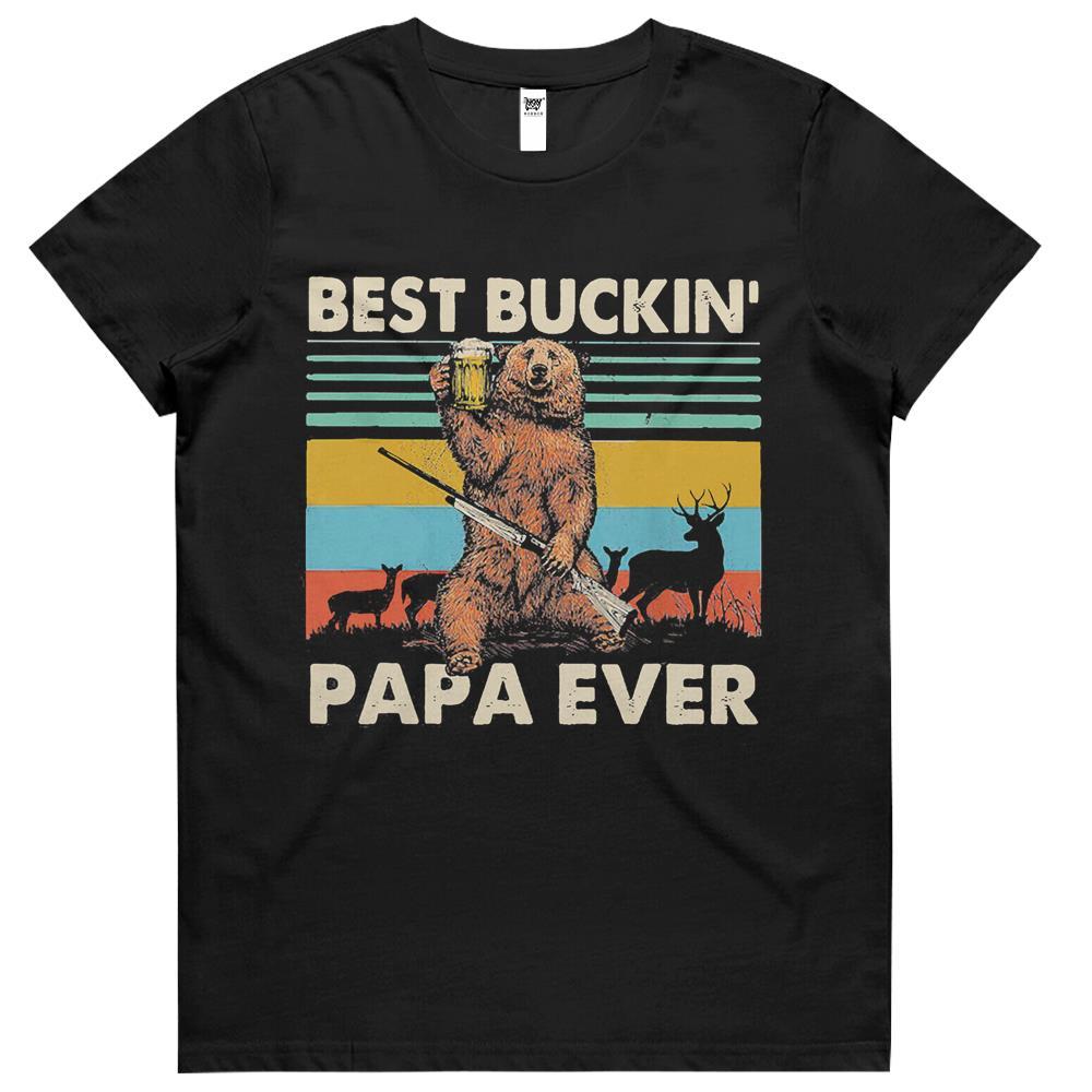 Best Buckin’ Papa Ever Bear Hunting Bucking Fathers Day Womens Tshirts