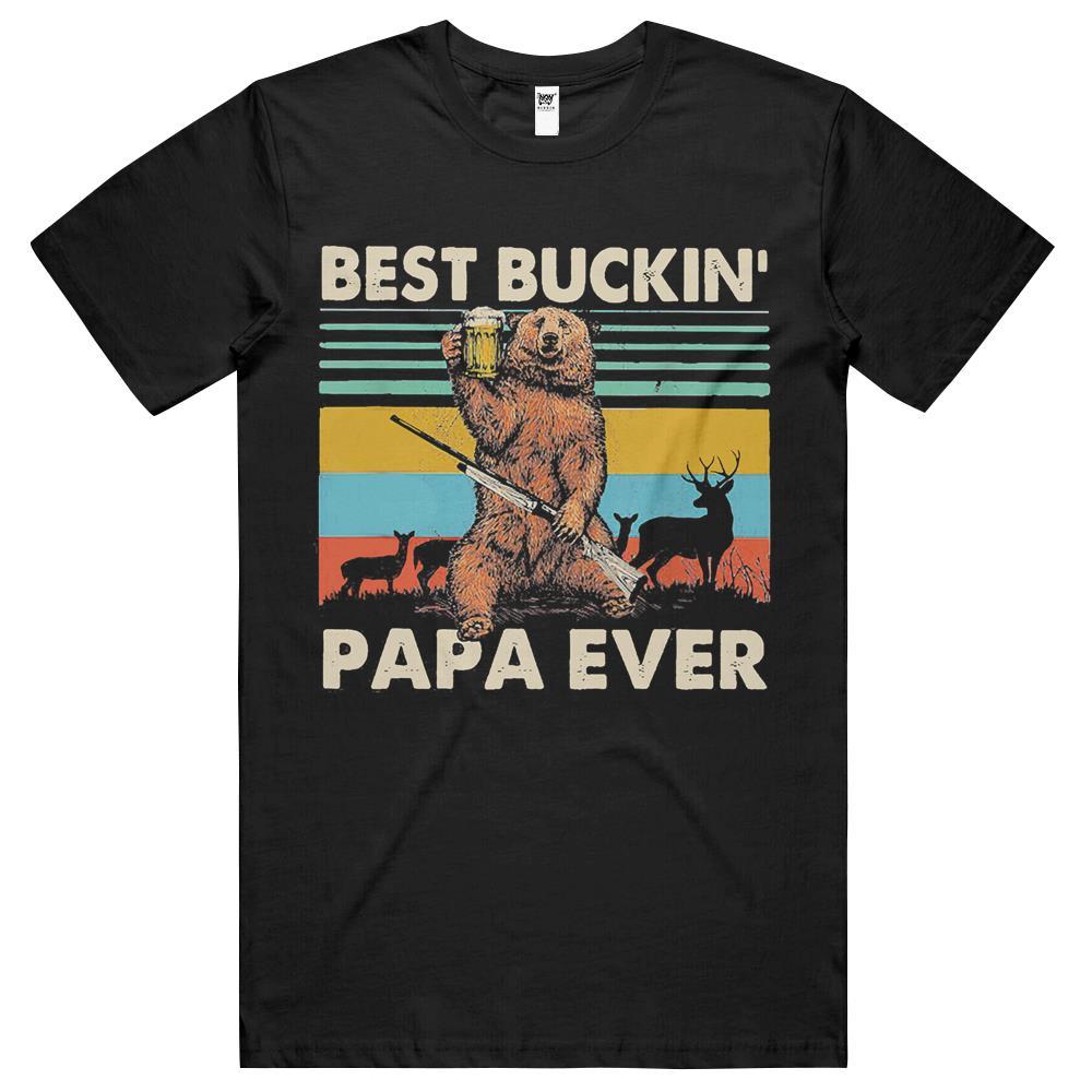 Best Buckin’ Papa Ever Bear Hunting Bucking Fathers Day T Shirts