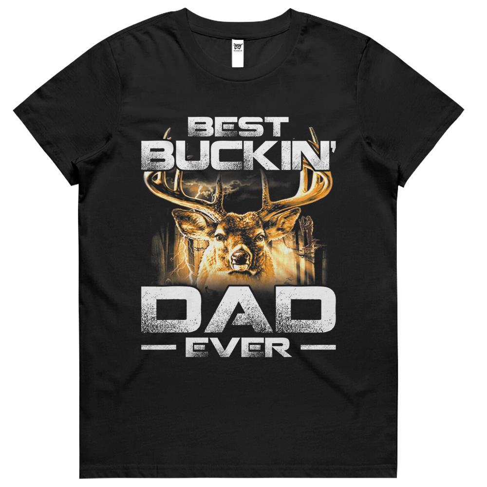 Best Buckin’ Dad Ever Deer Hunting Bucking Fathers Day Womens Tshirts