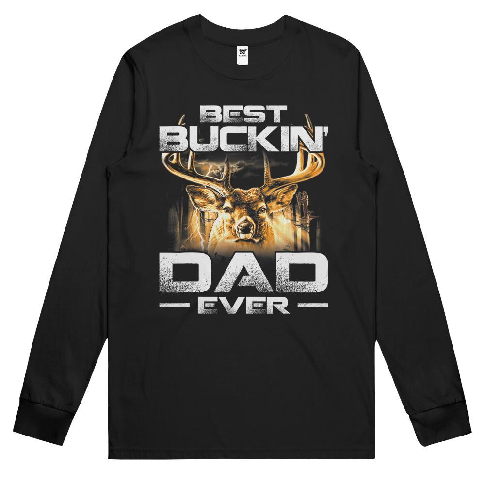 Best Buckin’ Dad Ever Deer Hunting Bucking Fathers Day Long Sleeve T Shirts