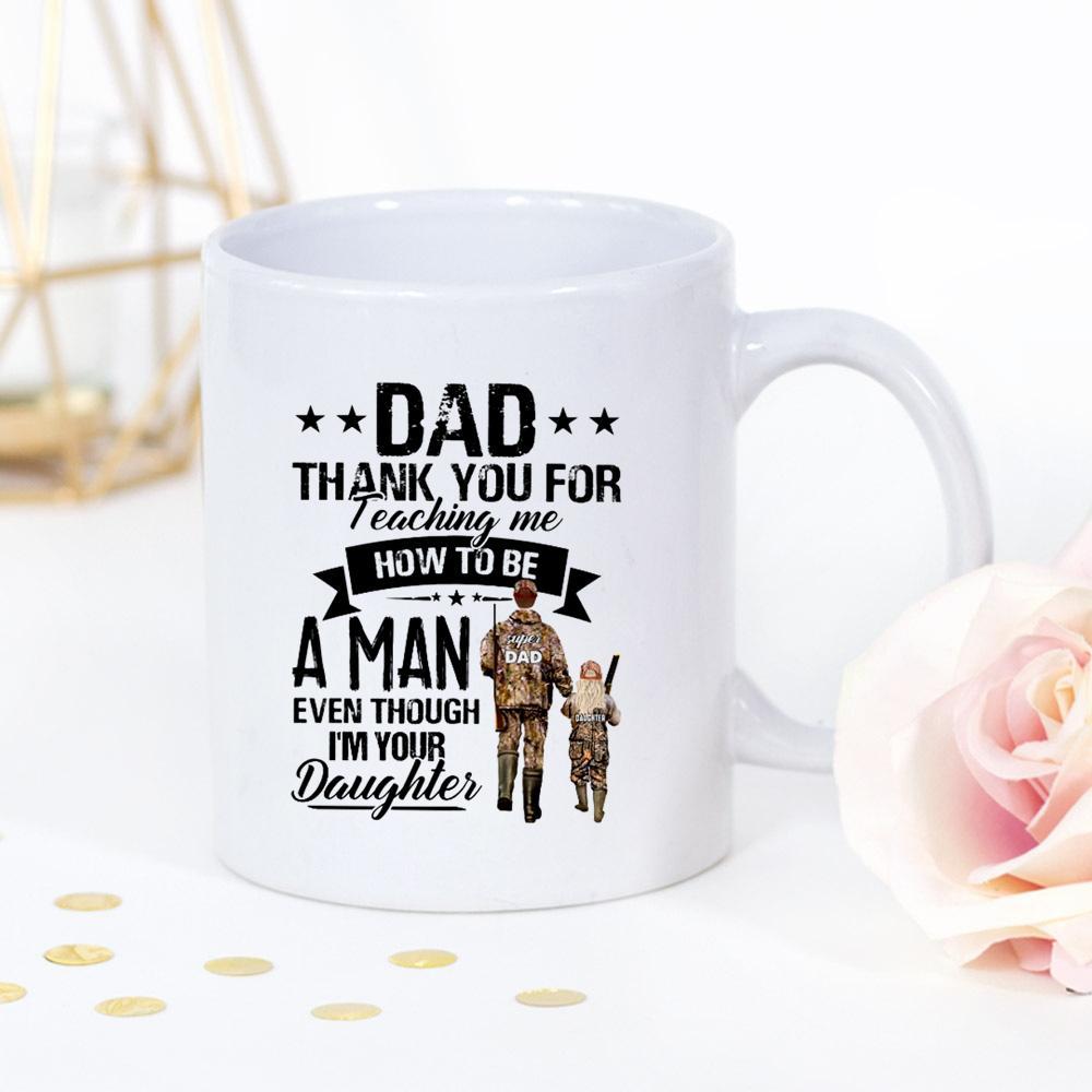 Divesart – Hunting Dad Thank You For Teaching Me How To Me A Man White Mug Meaningful or Funny Gift For Dad For Father’s Day Gift For Birthday