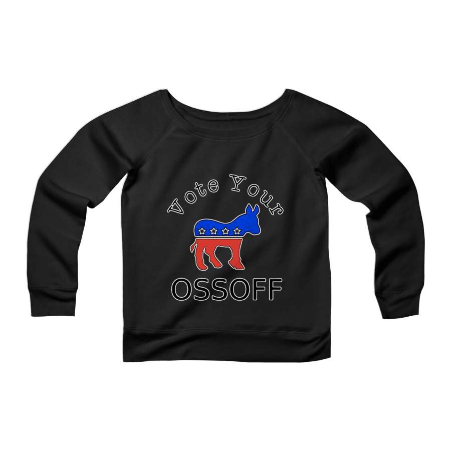 Vote Your Ossoff Flip The Sixth Political Donkey Liberal House Georgia Voters CPY Womans Wide Neck Sweatshirt Sweater