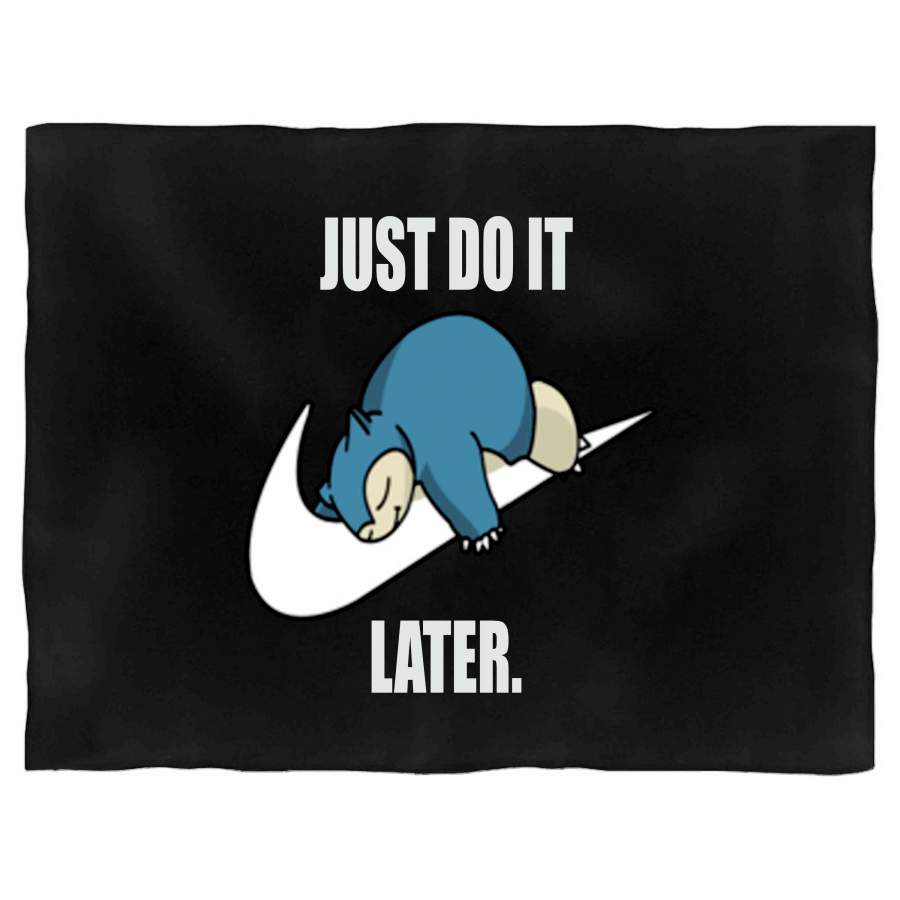 Pokemon Snorlax Just Do It Later Anime Snorlax Gotta Catch Em All Misty Ash Team Rocket Blanket