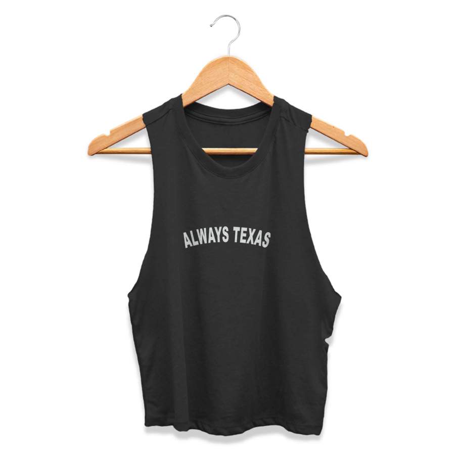 Always Texas Local Pride Houston Dallas Austin Graphic Quote CPY Womans Crop Tanktop Tee