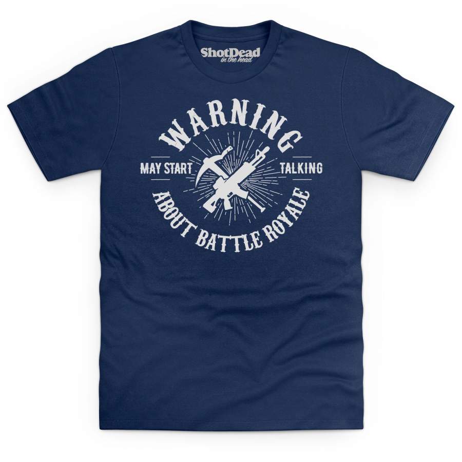 Inspired by Fortnite – May Start Talking About Battle Royale T Shirt