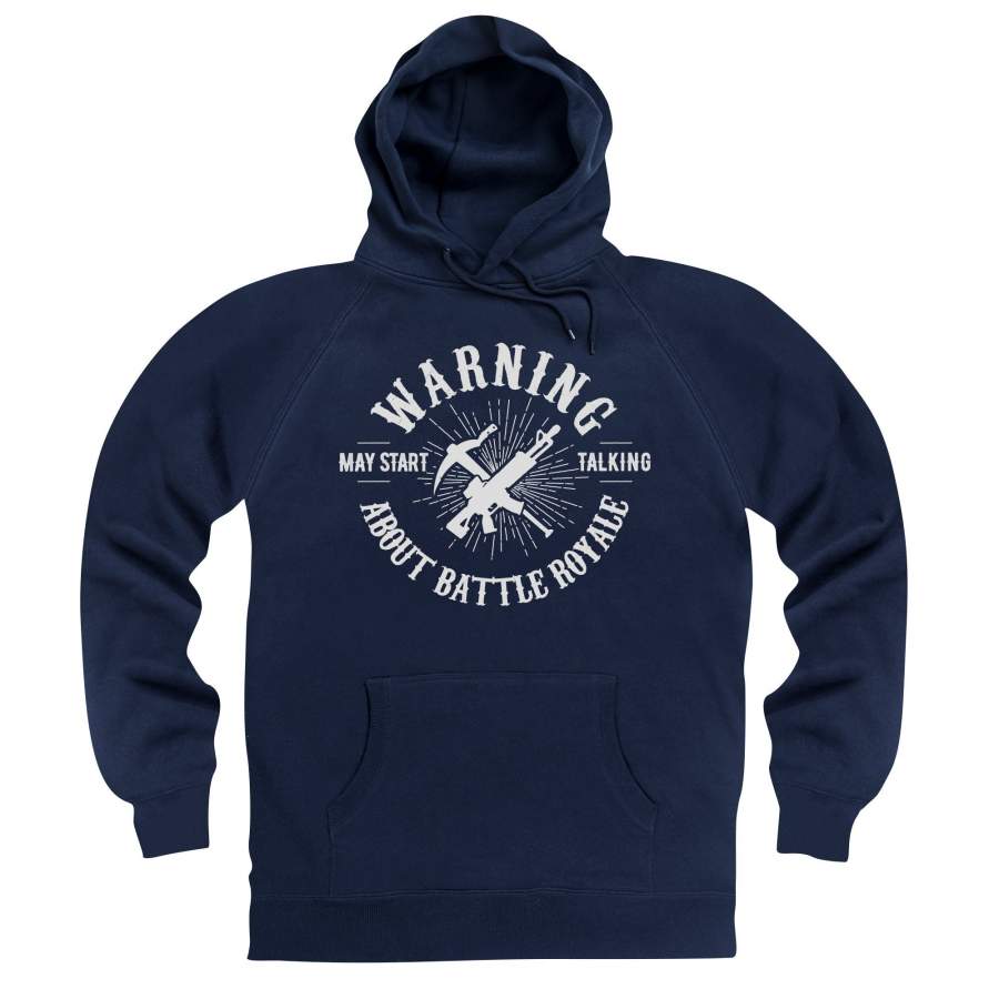 Inspired by Fortnite – May Start Talking About Battle Royale Hoodie