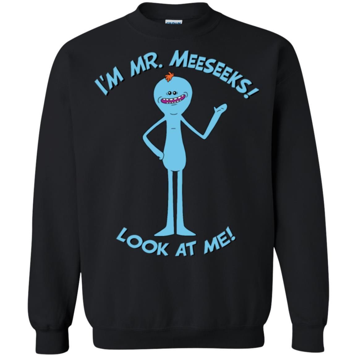 Rick And Morty Mr Meeseeks Look At Me Quote Unisex Crewneck Pullover Sweatshirt