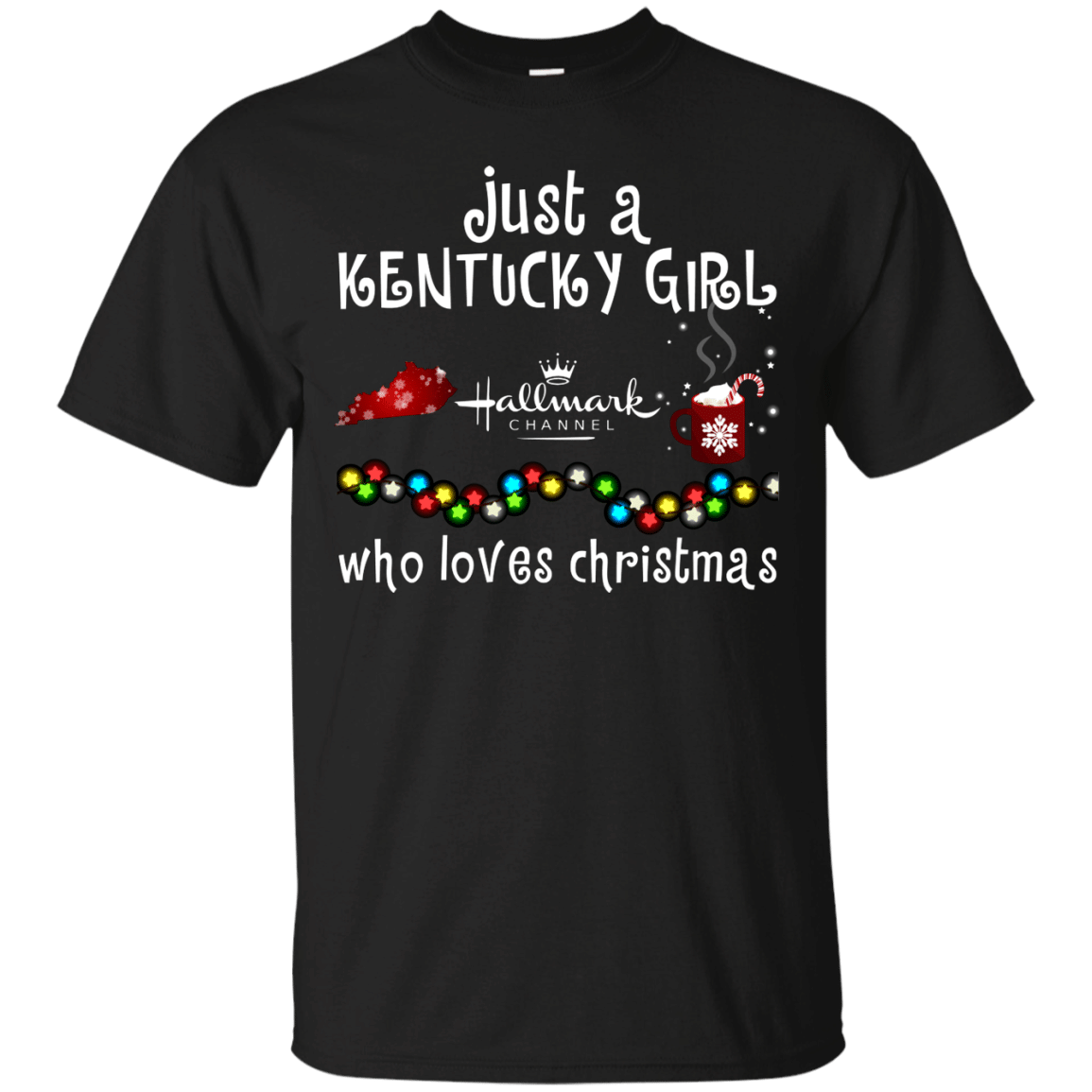 Check Out This Awesome Just A Kentucky Girl Who Loves Hallmark Christmas Movies T-Shirt