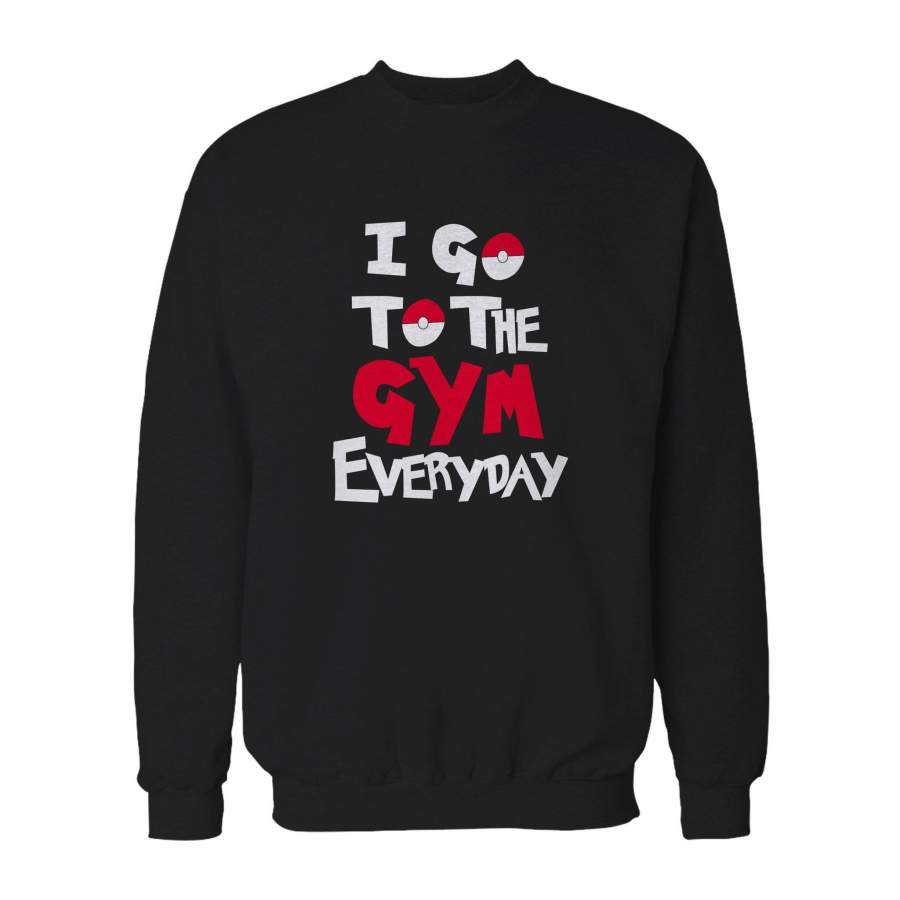 I Go To The Gym Everyday Pokemon Fitness Sweatshirt