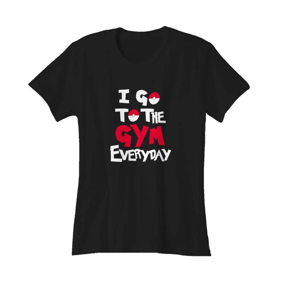 I Go To The Gym Everyday Pokemon Fitness Women’s T-Shirt